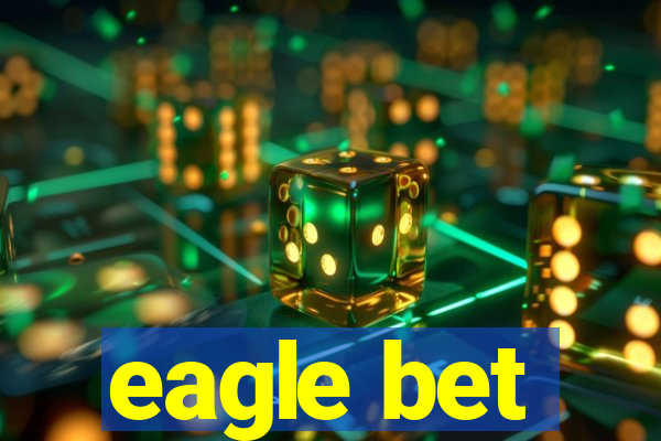 eagle bet