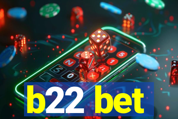 b22 bet