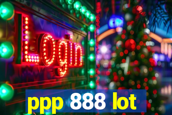 ppp 888 lot