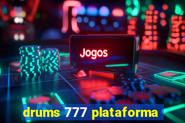 drums 777 plataforma