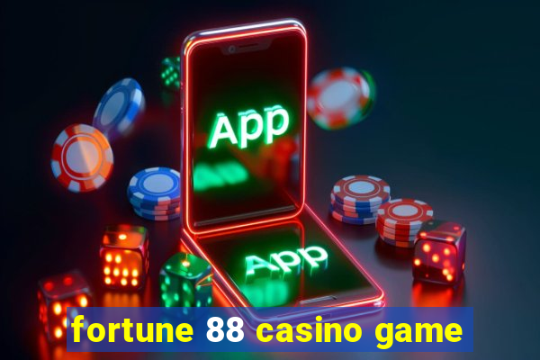 fortune 88 casino game