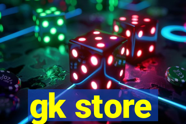 gk store