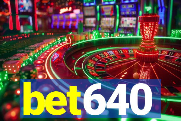 bet640