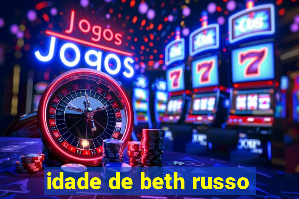 idade de beth russo