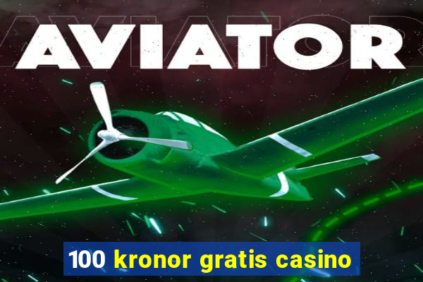 100 kronor gratis casino