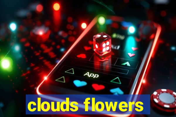 clouds flowers