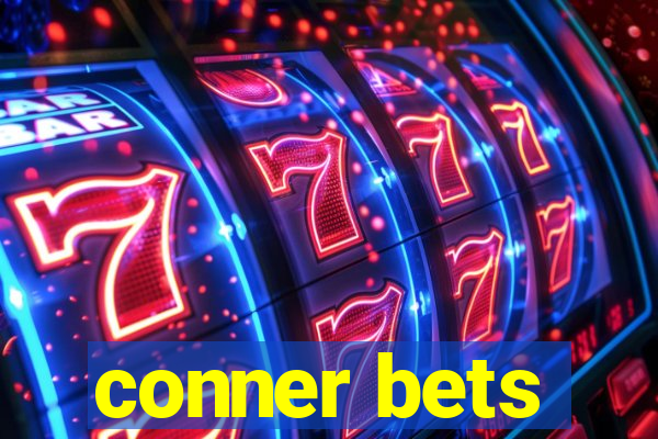 conner bets