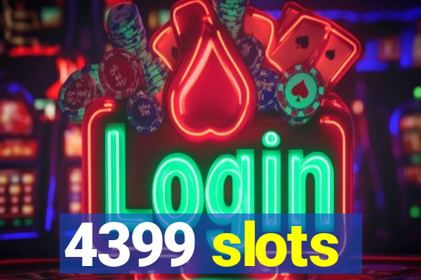 4399 slots