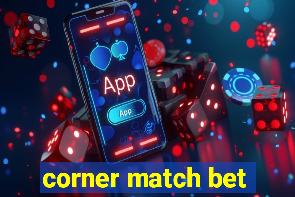 corner match bet