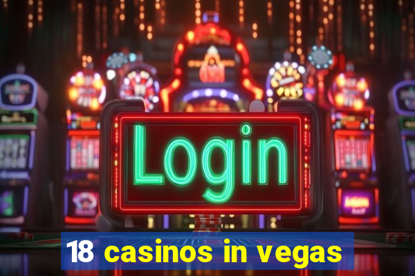 18 casinos in vegas