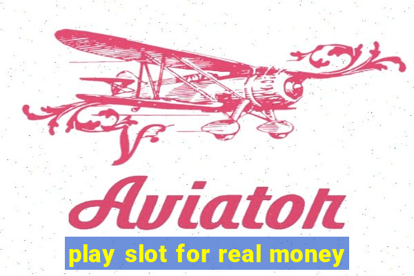 play slot for real money