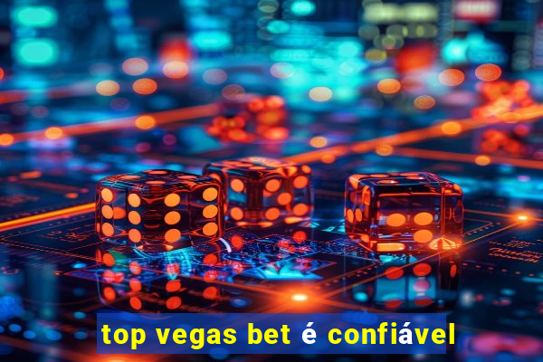 top vegas bet é confiável