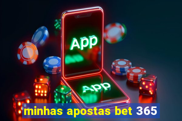 minhas apostas bet 365