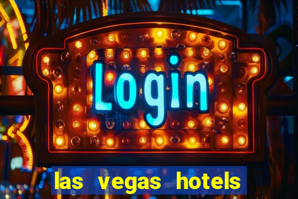 las vegas hotels with casinos