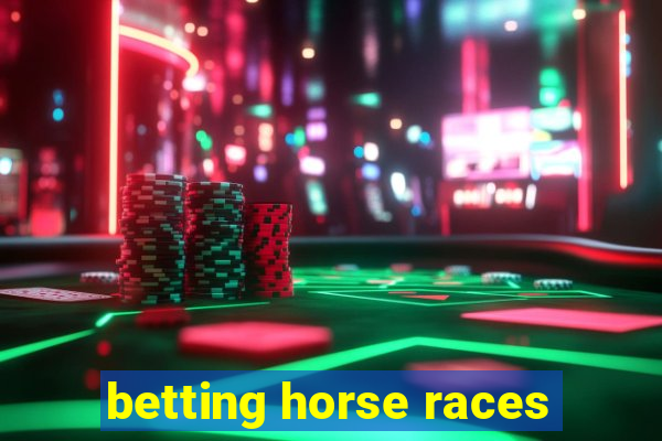 betting horse races