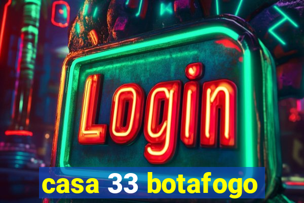 casa 33 botafogo