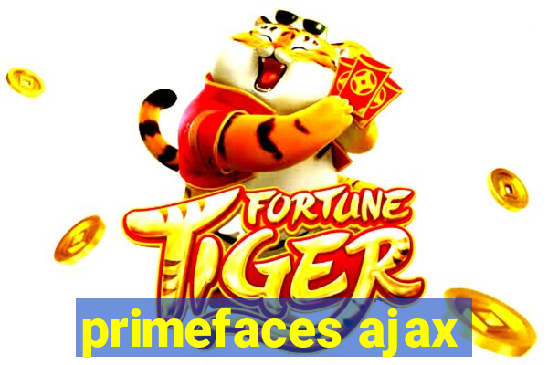 primefaces ajax