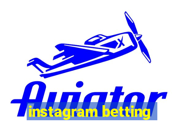 instagram betting