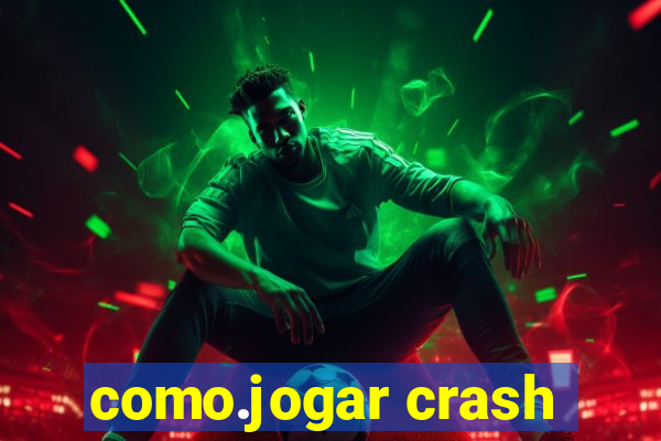 como.jogar crash