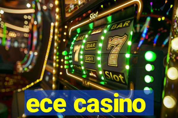 ece casino