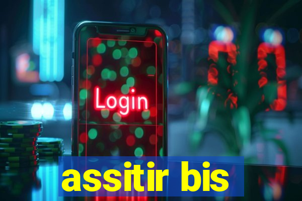 assitir bis