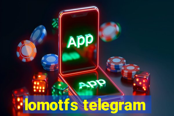 lomotfs telegram