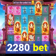 2280 bet