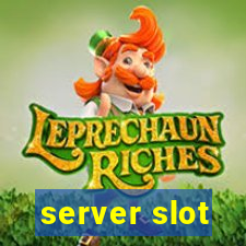 server slot