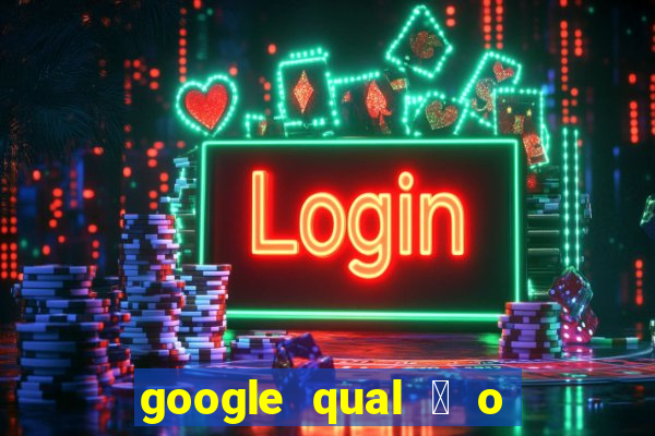 google qual 茅 o jogo de c****