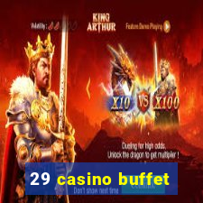 29 casino buffet