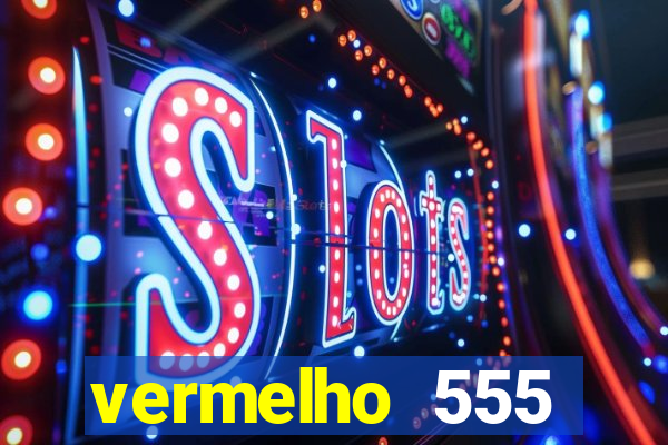 vermelho 555 plataforma de jogos