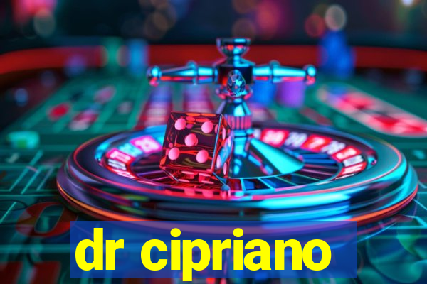 dr cipriano