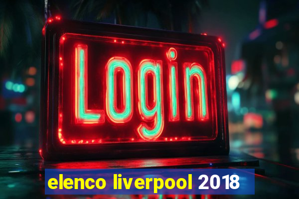 elenco liverpool 2018