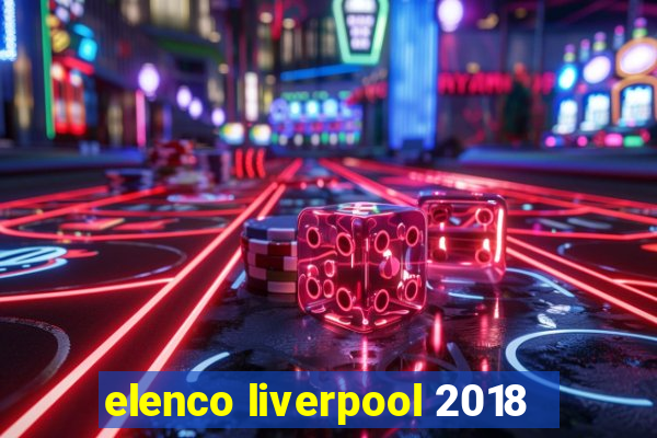 elenco liverpool 2018