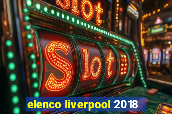 elenco liverpool 2018