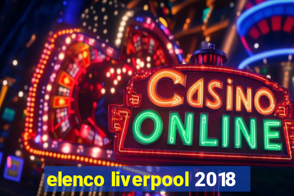 elenco liverpool 2018