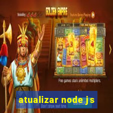 atualizar node js