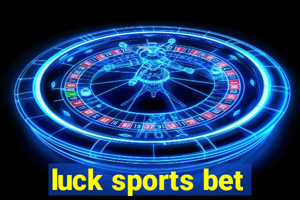 luck sports bet