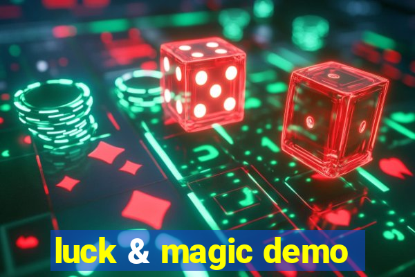 luck & magic demo