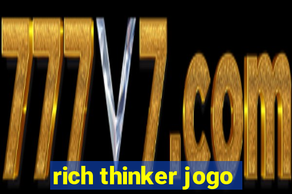 rich thinker jogo