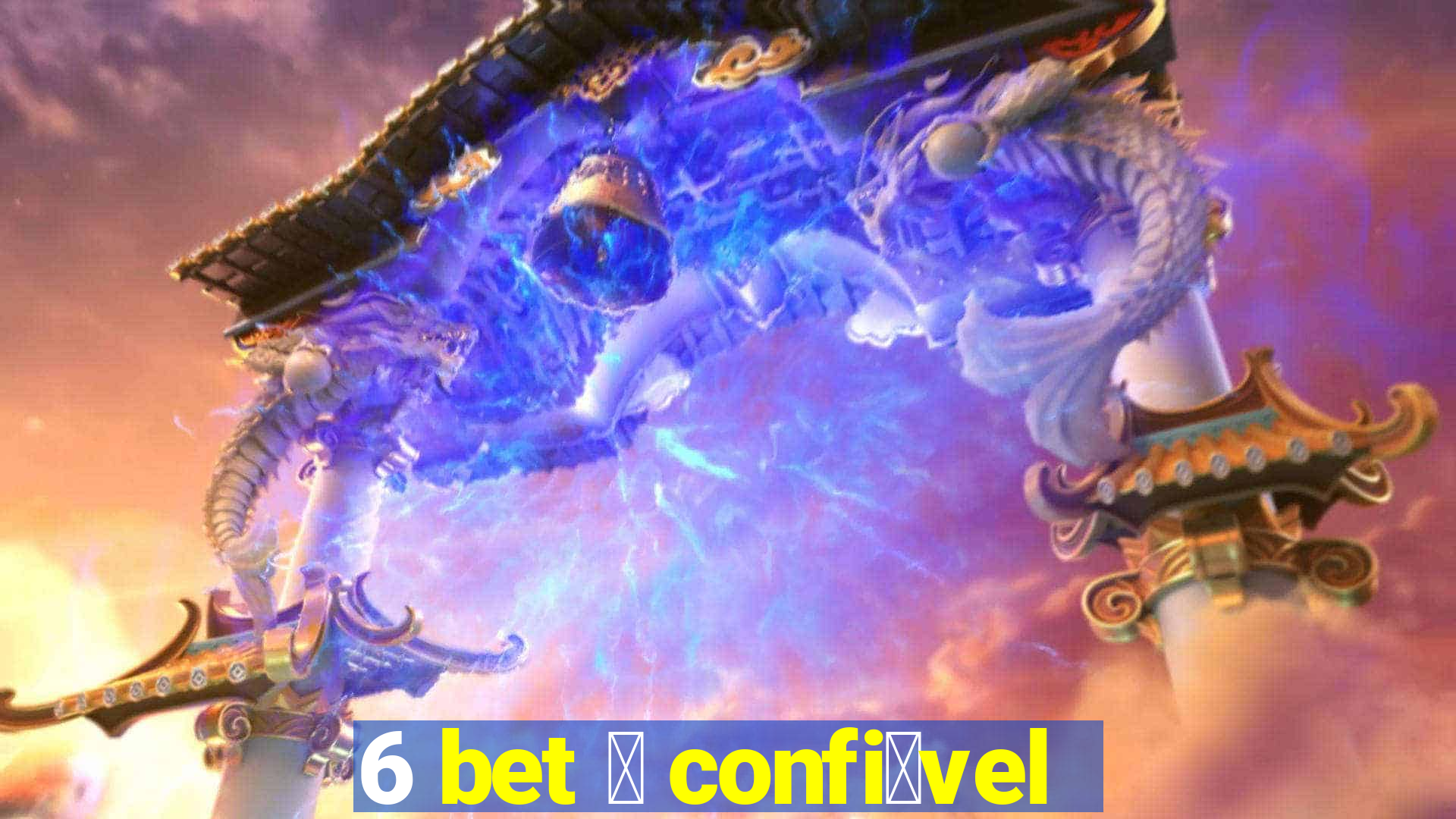 6 bet 茅 confi谩vel