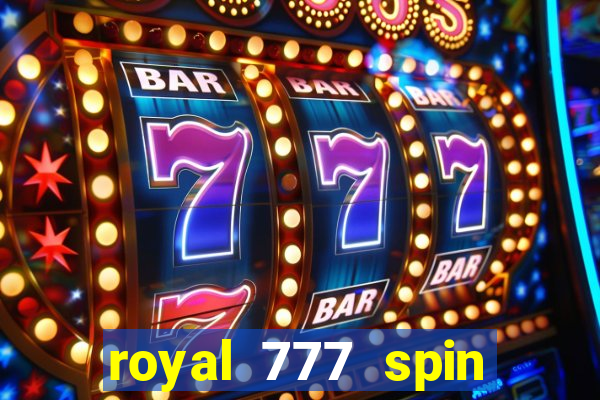 royal 777 spin slot game