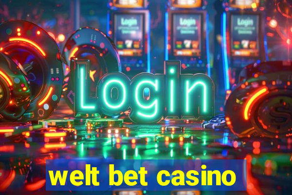 welt bet casino