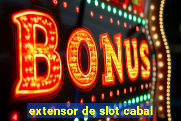 extensor de slot cabal