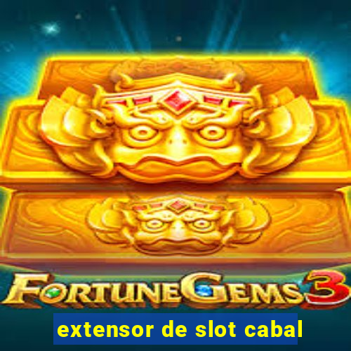 extensor de slot cabal