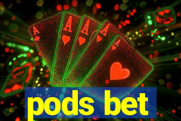 pods bet