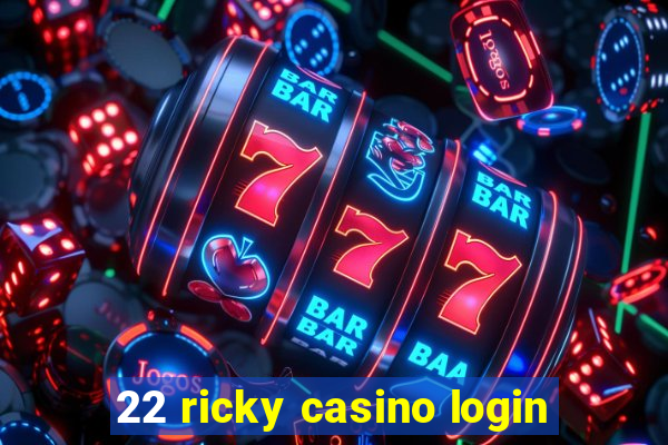 22 ricky casino login