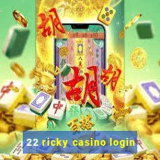 22 ricky casino login