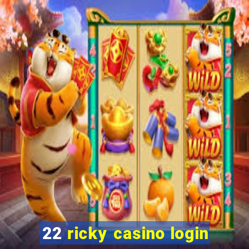 22 ricky casino login