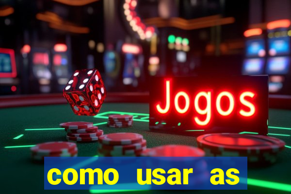 como usar as fichas douradas na bet365